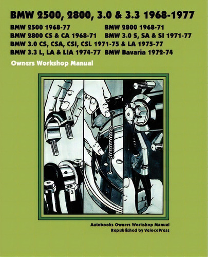 Bmw 2500, 2800, 3.0, 3.3 & Bavaria 1968-1977 Owners Workshop Manual, De Autobooks. Editorial Thevalueguide, Tapa Blanda En Inglés