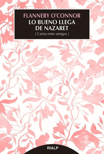 Libro: Lo Bueno Llega De Nazaret. O'connor, Flannery. Rialp