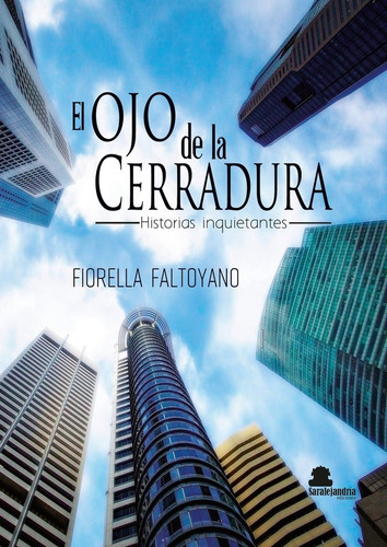 El Ojo De La Cerradura. Historias Inquietantes., De Faltoyano, Fiorella. Editorial Sar Alejandria Ediciones, Tapa Blanda En Español