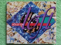 Comprar Eam Cd Maxi Single Loft Hold On 1993 Edicion Europea Rca Bmg