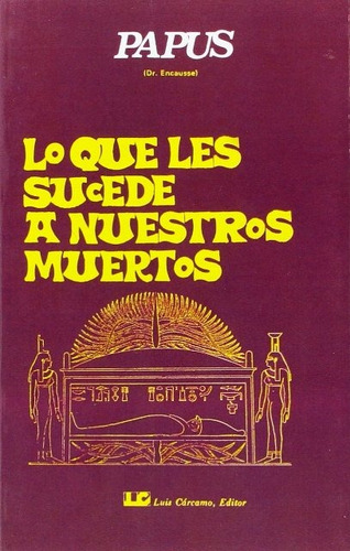 Lo Que Le Sucede A Nuestros Muertos, De Papus., Vol. S/d. Editorial Carcamo, Tapa Blanda En Español, 1978
