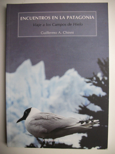 Encuentros En La Patagonia:viaje A Los Campos De Hielo  C127