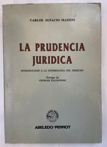 Carlos Ignacio Massini La Prudencia Jurídica