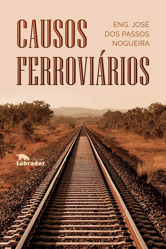 Causos ferroviários, de dos Passos Nogueira, José. Editora Labrador Ltda, capa mole em português, 2021