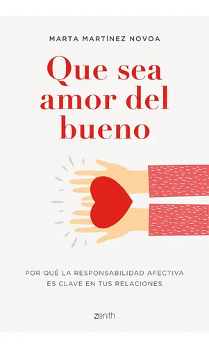 Libro: Que Sea Amor Del Bueno: Por Qué La Responsabilidad Es