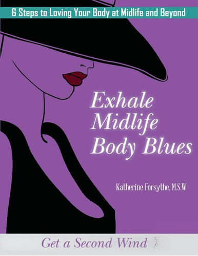 Libro: Exhale Midlife Body Blues: 6 Steps To Loving Your At