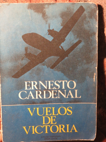 Ernesto Cardenal - Vuelos De Victoria.