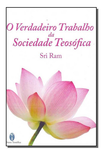 Verdadeiro Trabalho Da Sociedade Teosófica, O, De Ram, Sri. Editora Teosofica Em Português