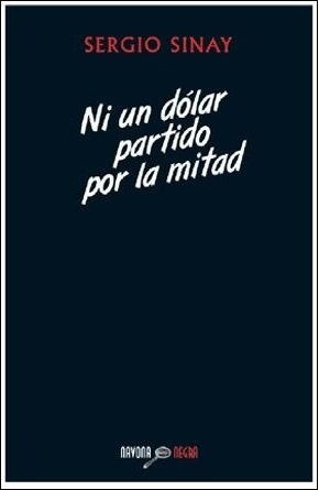 Libro - Ni Un Dolar Partido Por La Mitad - Sergio Sinay