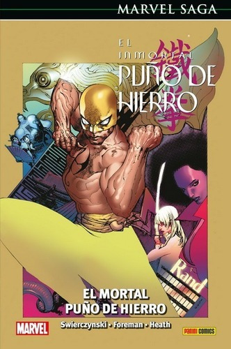 Marvel Saga El Inmortal Puño De Hierro 4 Mortal Puño, De Duane Swierczynski, Giuseppe Camuncoli, Travel Foreman. Editorial Panini España