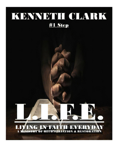 One Step To L.i.f.e.-living In Faith Everyday, De Clark, Kenneth. Editorial Aurora House, Tapa Blanda En Inglés