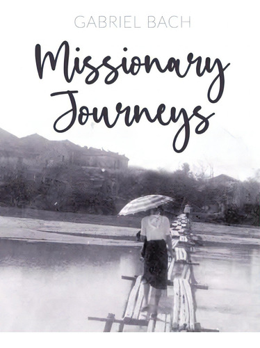 Missionary Journeys, De Bach, Gabriel. Editorial Price World Pub, Tapa Blanda En Inglés