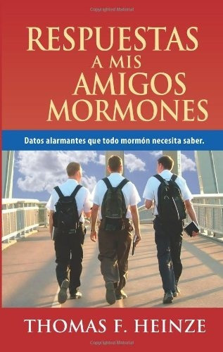 Respuestas A Mis Amigos Mormones, De Thomas F. Heinze. Editorial Chick Publications En Español