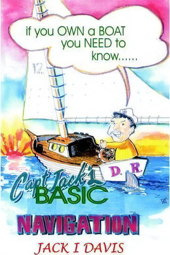 Captain Jack's Basic Navigation, De Jack I. Davis. Editorial Bristol Fashion Publications Us, Tapa Blanda En Inglés