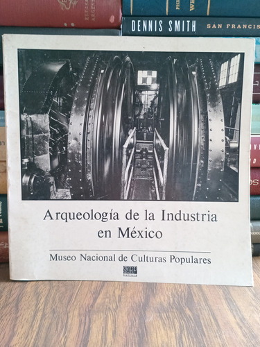 Arqueología En La Industria En México 