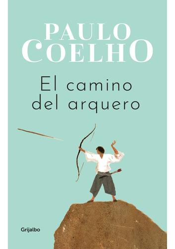 Camino Del Arquero, El (ilustrado) - Paulo Coelho