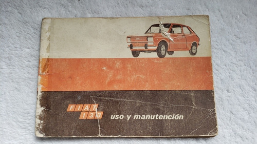 Manual De Uso Propietario Original 100%  Fiat 133 Unico !!!!