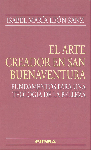 El Arte Creador En San Buenaventura (libro Original)