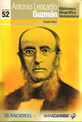 Antonio Leocadio Guzmán (biografía) / Rogelio Altez (Usado)