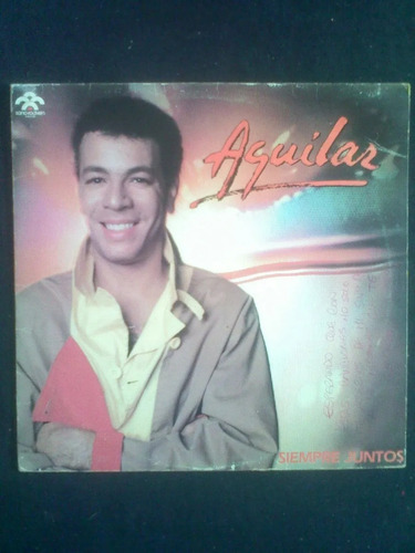 Lp. Jorge Aguilar. Siempre Juntos.1985.pop-rock.vinilo.aceta