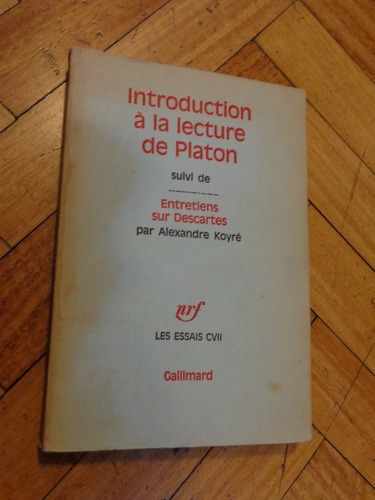 Introduction Á La Lecture De Platon. Alexandre Koyré&-.