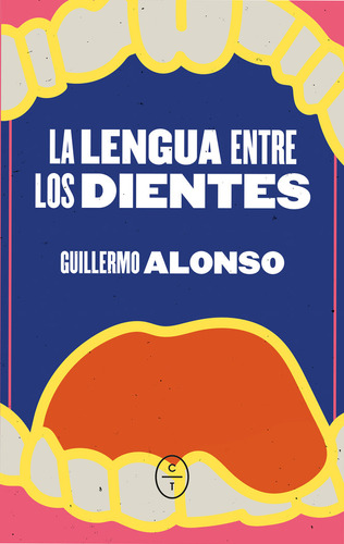 Libro La Lengua Entre Los Dientes - Alonso Barcia, Guille...