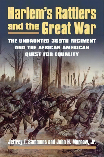 Harlem's Rattlers And The Great War, De Jeffrey T. Sammons. Editorial University Press Kansas, Tapa Blanda En Inglés