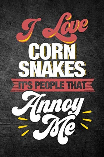 I Love Corn Snakes Its People That Annoy Me Funny Reptile Jo