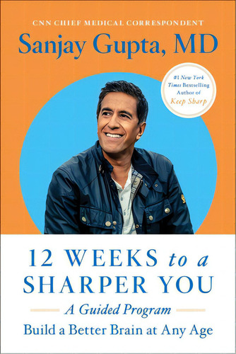 12 Weeks To A Sharper You: A Guided Program, De Gupta, Sanjay. Editorial Atria, Tapa Blanda En Inglés