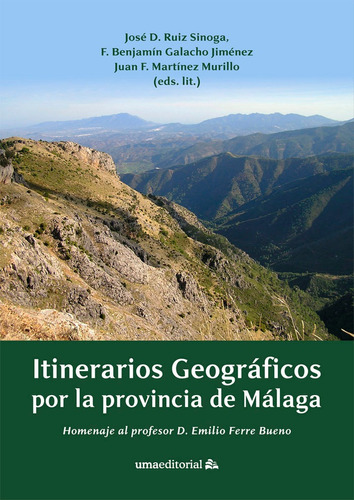 Itinerarios Geograficos Por La Provincia De Malaga - Vari...