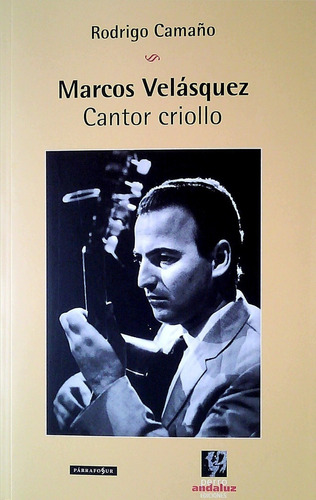 Marcos Velasquez. Cantor Criollo - Camaño, Rodrigo