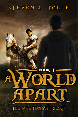 A World Apart: The Jake Thomas Trilogy, De Tolle, Steven A.. Editorial Lightning Source Inc, Tapa Blanda En Inglés