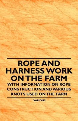 Libro Rope And Harness Work On The Farm - With Informatio...