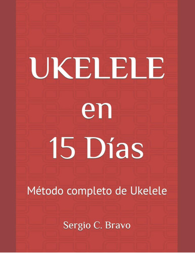 Libro: Ukelele En 15 Días: Método Completo De Ukelele (spani