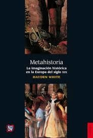 Metahistoria - La Imaginación Histórica En La Europa D...