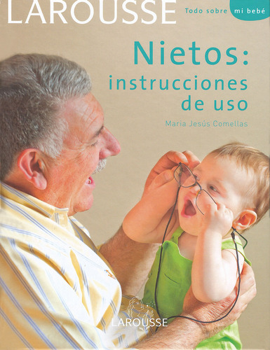 Nietos: instrucciones de uso, de Comellas, María Jesús. Editorial Larousse, tapa dura en español, 2011