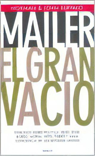 El Gran Vacío: Dialogos Sobre Politica, Sexo, Dios, Boxeo, Moral, Mito, Pod, De Mailer, Buffalo Mailer. N/a, Vol. Volumen Unico. Editorial Emecé, Tapa Blanda, Edición 1 En Español, 2007