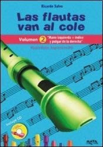 Libro - Flautas Van Al Cole Volumen 2 Mano Izquierda + Indi