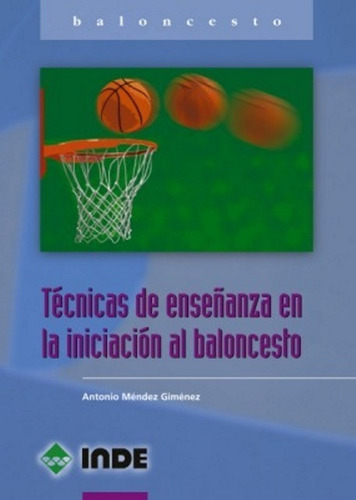 Tecnicas De Enseñanza En La Iniciacion Al Baloncesto