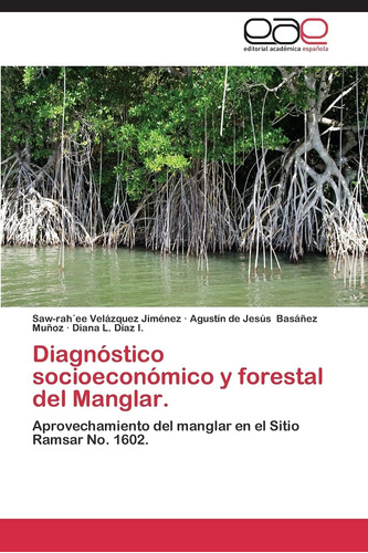 Libro: Diagnóstico Socioeconómico Y Forestal Del Manglar: Ap