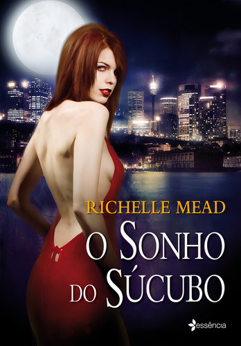O sonho do Súcubo, de Mead, Richelle. Editorial Editora Planeta do Brasil Ltda., capa mole em português, 2006