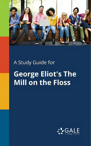 A Study Guide For George Eliot's The Mill On The Floss, De Gale, Cengage Learning. Editorial Gale Study Guides, Tapa Blanda En Inglés