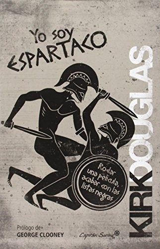 Yo Soy Espartaco, De Kirk Douglas. Editorial Capitan Swing, Edición 1 En Español