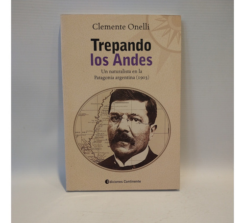 Trepando Los Andes Clemente Onelli Continente