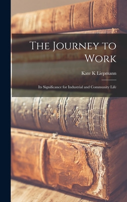 Libro The Journey To Work; Its Significance For Industria...