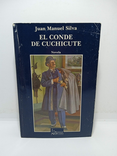 El Conde De Cuchicute - Juan Manuel Silva - Biografía