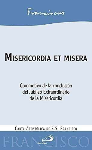 Misericordia Et Misera : Carta Apostólica De S.s. Fran&-.
