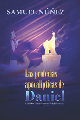 Libro Las Profecías Apocalípticas De Daniel La Verdad Acerc