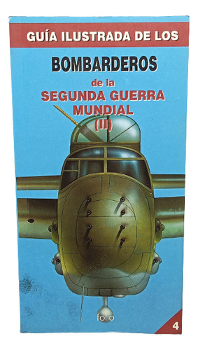 Segunda Guerra Mundial - Bombarderos 2 - Guía Ilustrada 