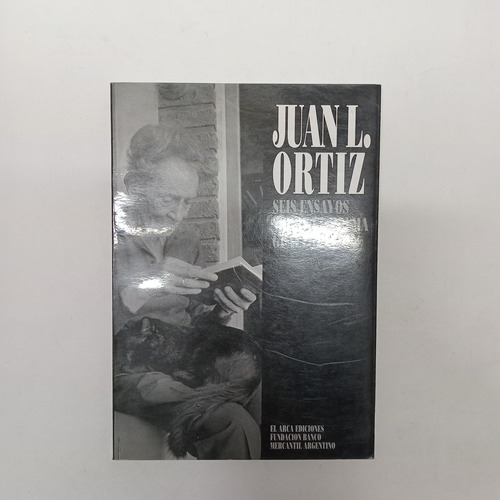 Seis Ensayos Sobre El Poema Gualeguay - Sobre Juan L. Ortiz